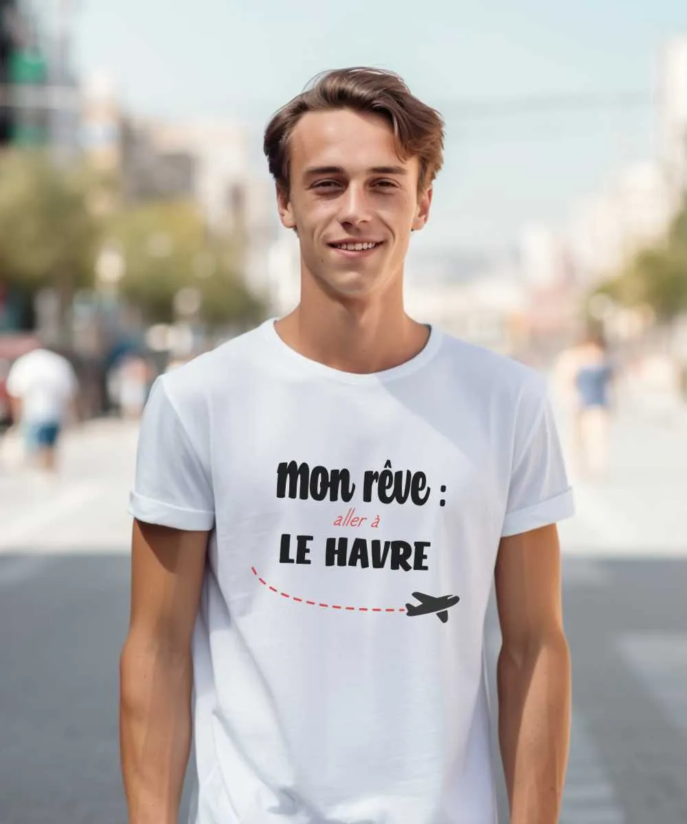 T-Shirt Mon rêve aller à Le Havre
